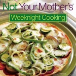 Not Your Mother’s Weeknight Cooking – A Review