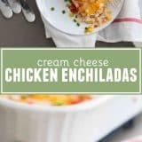 Cream Cheese Chicken Enchiladas collage