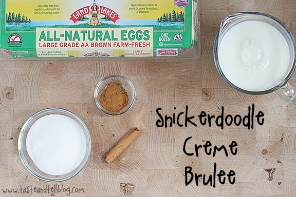 Snickerdoodle Creme Brulee Ingredients from www.tasteandtellblog.com