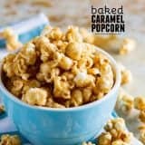 Baked Caramel Popcorn with text overlay.