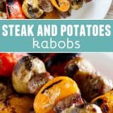 Steak and Potato Kabob Recipe collage with text bar