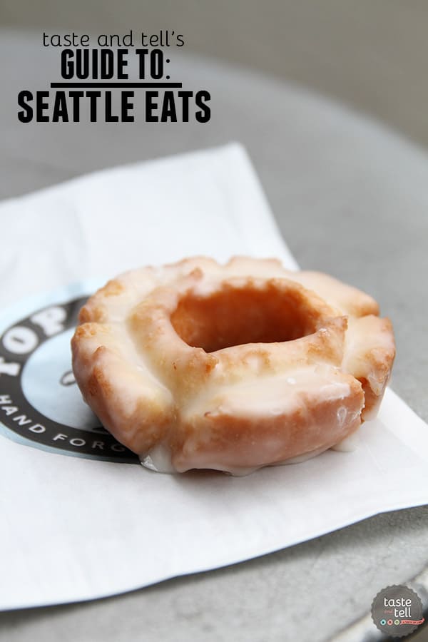 Taste and Tell's Guide: Where to Eat in Seattle, Washington