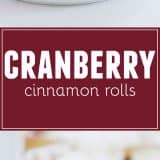 Cranberry Cinnamon Rolls collage with text bar in the middle