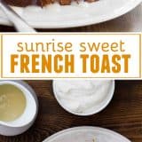 Sunrise Sweet French Toast collage