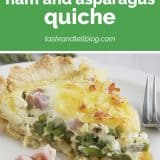 Ham and Asparagus Quiche with text bar