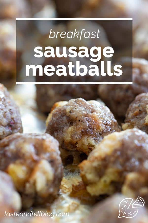 Breakfast Sausage Meatballs Recipe Taste and Tell