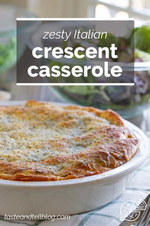 Zesty Italian Crescent Casserole - Taste and Tell