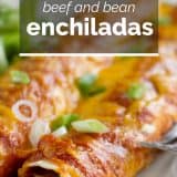 How to Make Beef and Bean Enchiladas