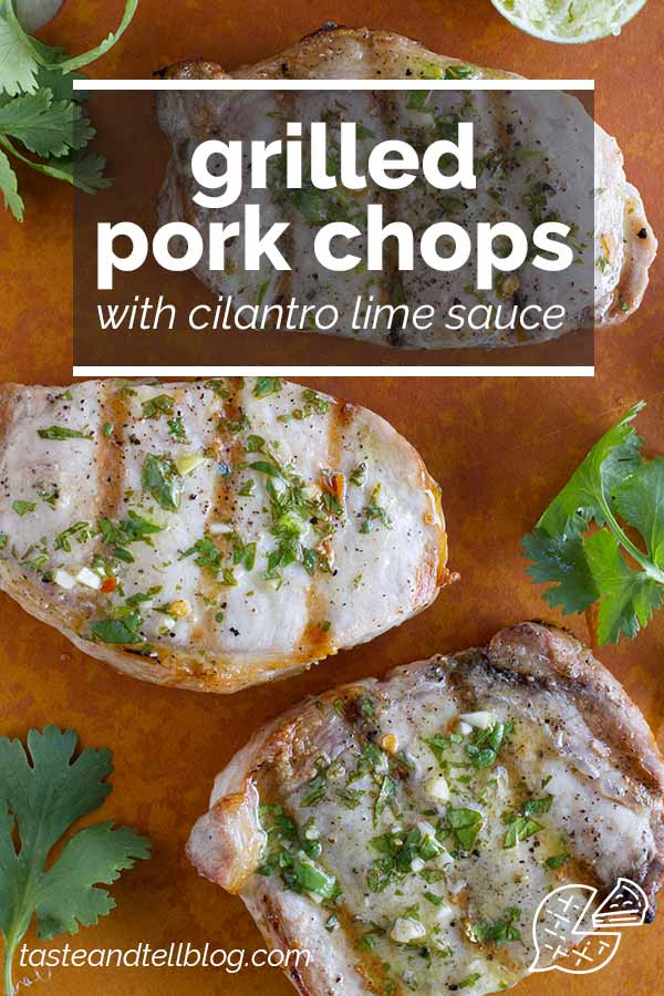 Grilled Pork Chops with Cilantro Lime Sauce - Taste and Tell
