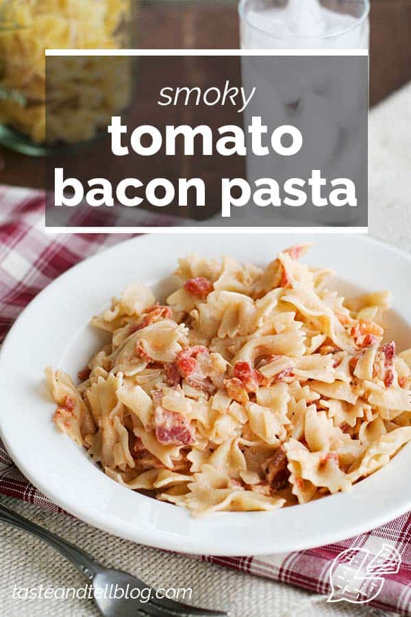 Smoky Tomato Bacon Pasta Recipe - Taste and Tell