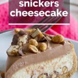 slice of snickers cheesecake with text overlay