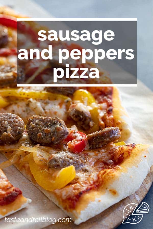 Sausage and Peppers Pizza Taste and Tell