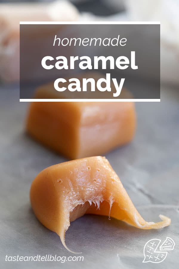 Homemade Caramel Candy Recipe Taste and Tell