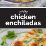 White Chicken Enchiladas with text in the center