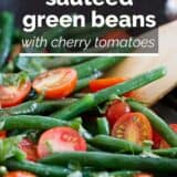 Sauteed Green Beans with Cherry Tomatoes with text overlay