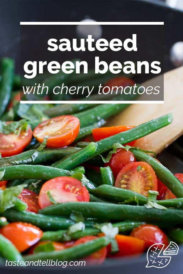 Sautéed Green Beans with Cherry Tomatoes - Taste and Tell