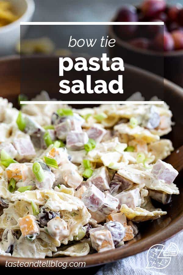 Bow Tie Pasta Salad with Ham and Grapes Taste and Tell