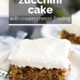 Zucchini Cake with Cream Cheese Frosting with text overlay