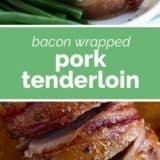 Bacon Wrapped Pork Tenderloin with text in the middle