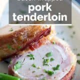 bacon wrapped pork tenderloin with text overlay