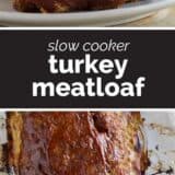 Slow Cooker Turkey Meatloaf collage with text bar in the middle