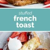 Stuffed French Toast collage with text bar