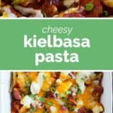 Cheesy Kielbasa Pasta collage with text bar