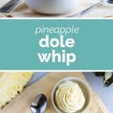 Pineapple Dole Whip Recipe collage with text bar