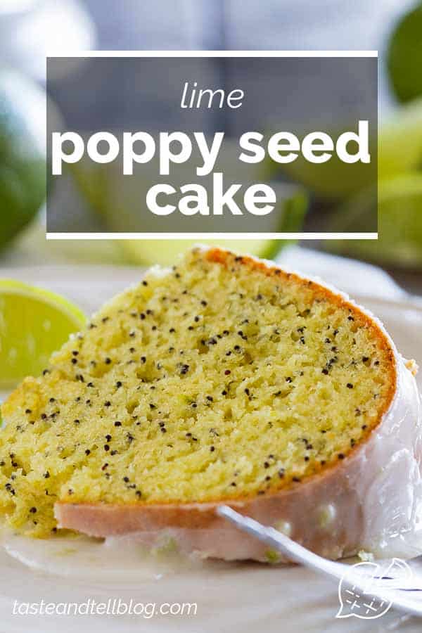 Lime Poppy Seed Cake Taste and Tell