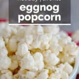 Eggnog Popcorn with text overlay