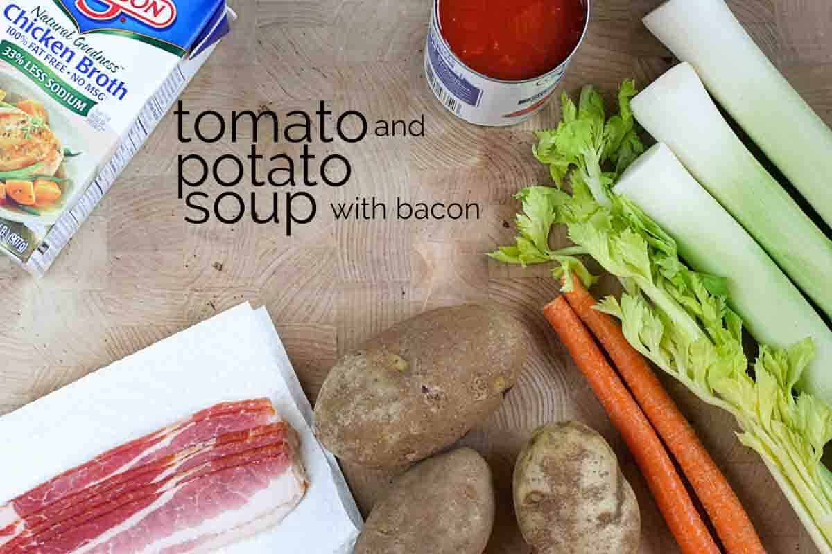 Ingredients needed to make Tomato and Potato Soup with Bacon.
