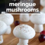 Meringue Mushrooms with text overlay.