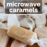 Microwave Caramels with text overlay.