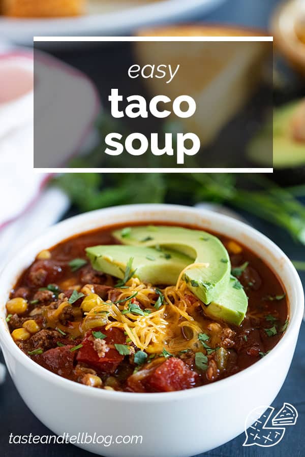 Taco Soup Recipe - Taste and Tell