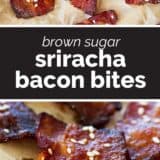 Brown Sugar Sriracha Bacon Bites collage with text bar in the middle.