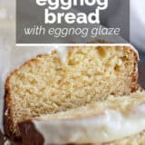 Eggnog Bread with text overlay.