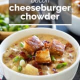 Bacon Cheeseburger Chowder with text overlay.