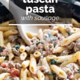 Tuscan Pasta with Sausage with text overlay.