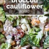 Broccoli Cauliflower Salad with texts overlay.