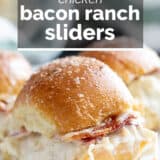 Chicken Bacon Ranch Sliders with text overlay.