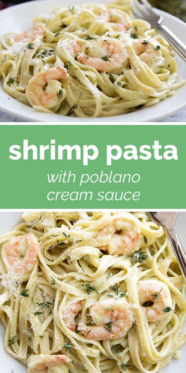Shrimp Pasta with Poblano Cream Sauce - Taste and Tell