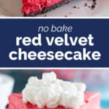 No Bake Red Velvet Cheesecake collage with text bar in the middle.