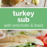 Turkey Sub with Artichokes and Basil collage with text bar.