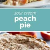 Sour Cream Peach Pie collage with text bar in the middle.