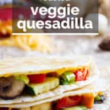 Veggie Quesadilla with text overlay.