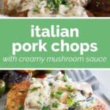 Italian pork chops with creamy mushroom sauce collage with text bar in the middle.