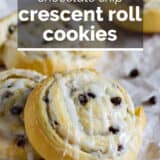 Chocolate Chip Crescent Roll Cookies with text overlay.