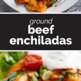Ground Beef Enchiladas collage with text bar in the middle.