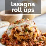 Lasagna Roll Ups with text overlay.