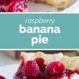 Raspberry Banana Pie collage with text bar in the middle.